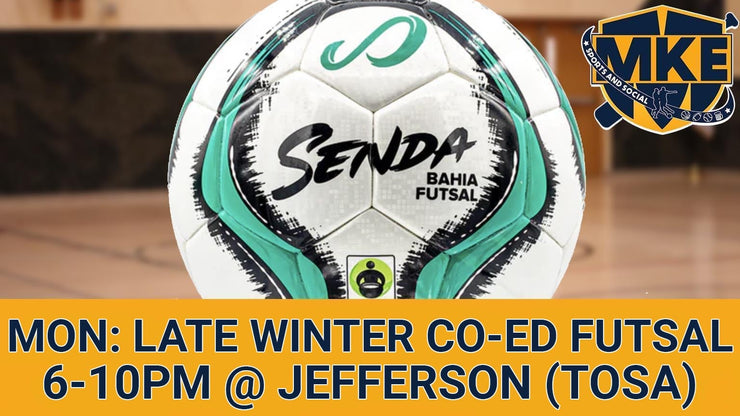 Monday Co-Ed Late Winter Futsal (6 Weeks) *WAUWATOSA*